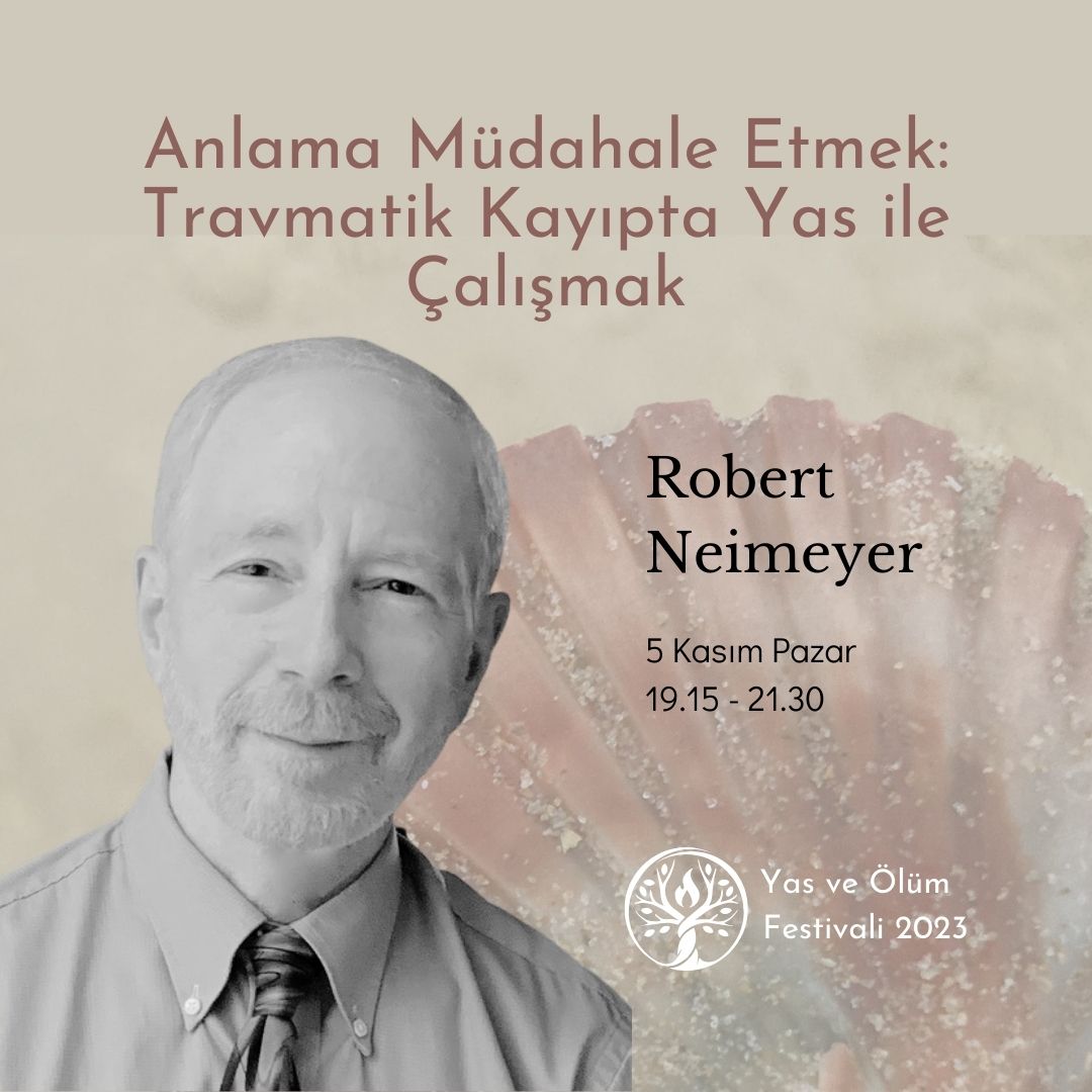 Anlama Müdahale Etmek: Travmatik Kayıpta Yas ile Çalışmak