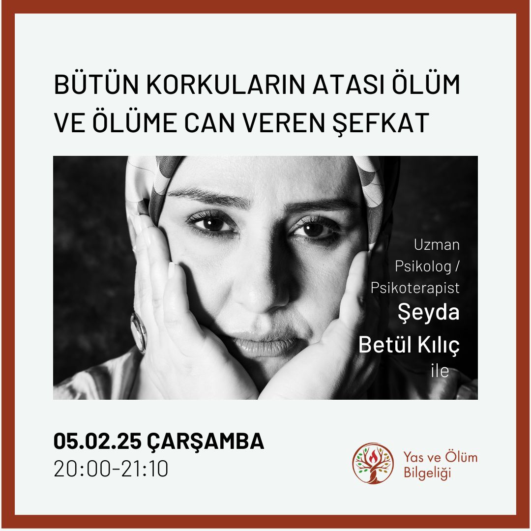Bütün Korkuların Atası Ölüm ve Ölüme Can Veren Şefkat